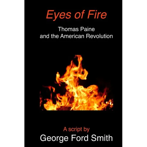 Eyes of Fire: Thomas Paine and the American Revolution