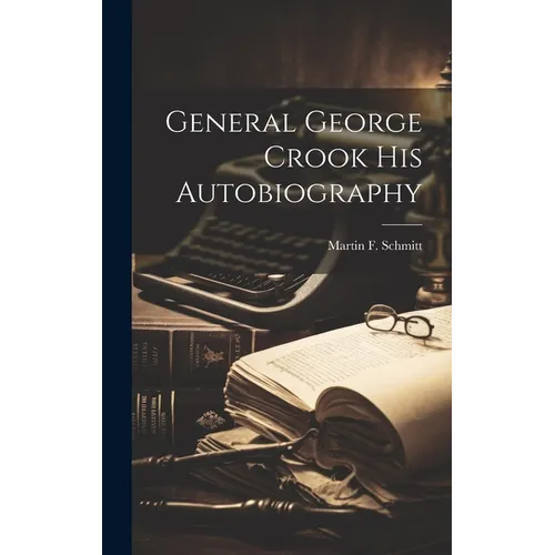 General George Crook His Autobiography