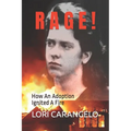 Rage !: How An Adoption Ignited A Fire