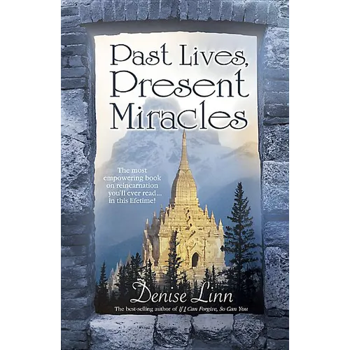 Past Lives, Present Miracles