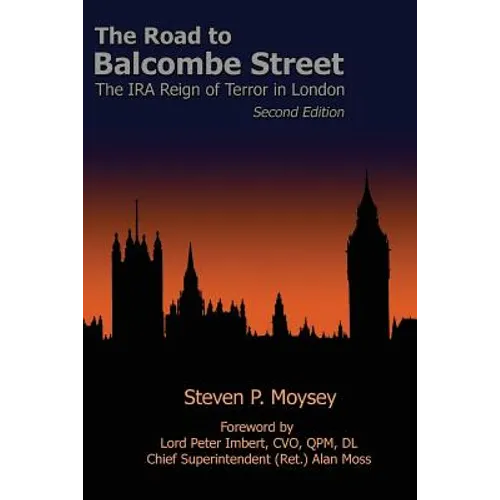 The Road to Balcombe Street: The IRA Reign of Terror in London