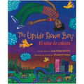 The Upside Down Boy / El Niño de Cabeza