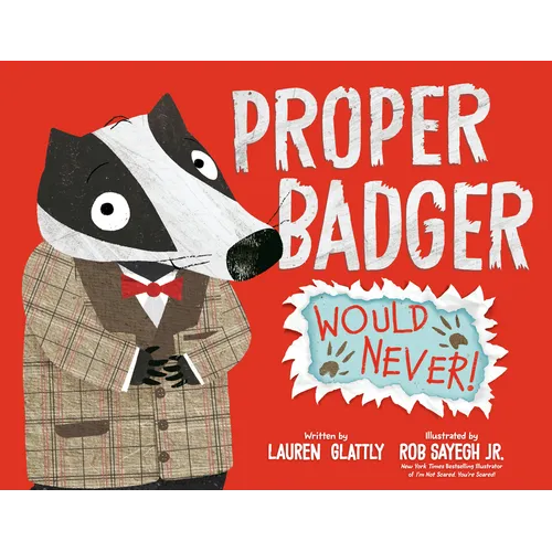 Proper Badger Would Never!
