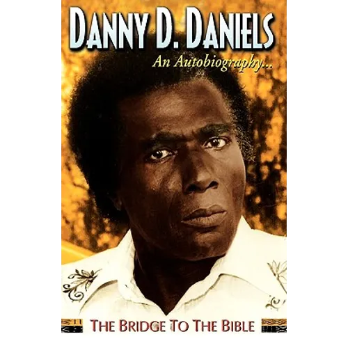 Danny Daniels--An Autobiography...--The Bridge to the Bible
