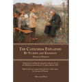 The Catechism Explained: By Stories and Examples