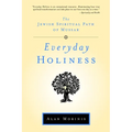 Everyday Holiness: The Jewish Spiritual Path of Mussar