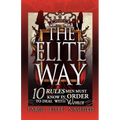 The Elite Way: 10 Rules Men Must Know in Order to Deal with Women