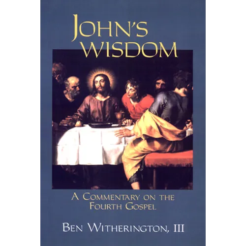 John's Wisdom: A Commentary on the Fourth Gospel