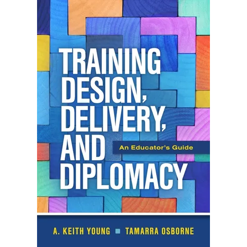 Training Design, Delivery, and Diplomacy: An Educator's Guide