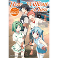 Hero Without a Class Volume 3: Who Even Needs Skills?!