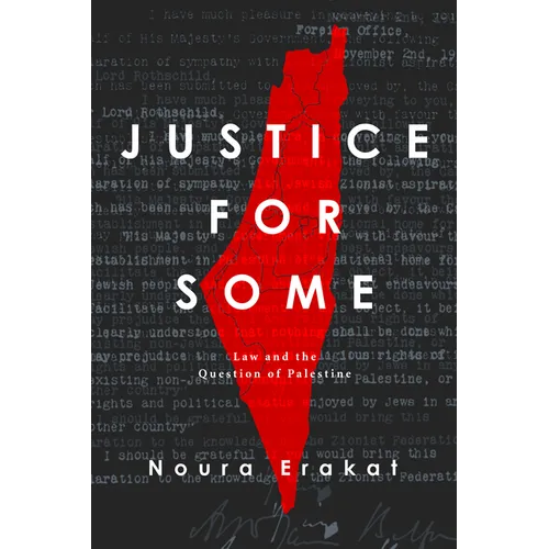 Justice for Some: Law and the Question of Palestine