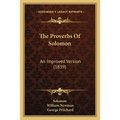 The Proverbs Of Solomon: An Improved Version (1839)
