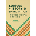 Surplus History and Emancipation: Another Ethiopia is Possible