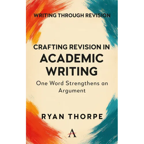 Crafting Revision in Academic Writing: One Word Strengthens an Argument