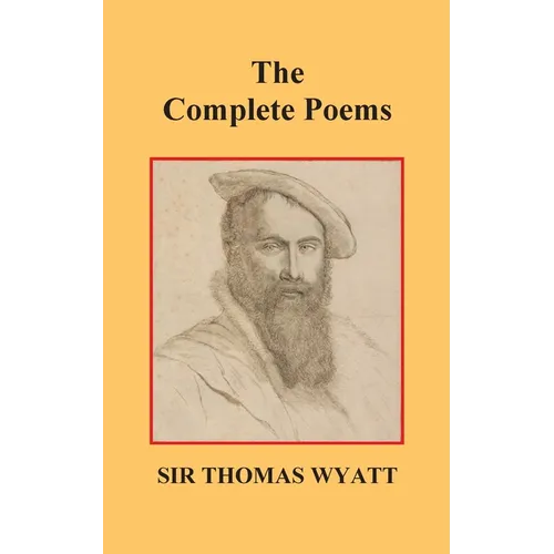 The Complete Poems of Thomas Wyatt
