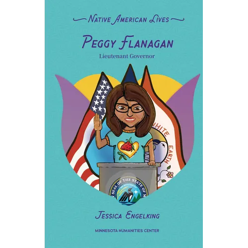 Peggy Flanagan: Lieutenant Governor