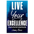Live Your Excellence: Bring Your Best Self to School Every Day