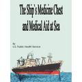 The Ship's Medicine Chest and Medical Aid at Sea