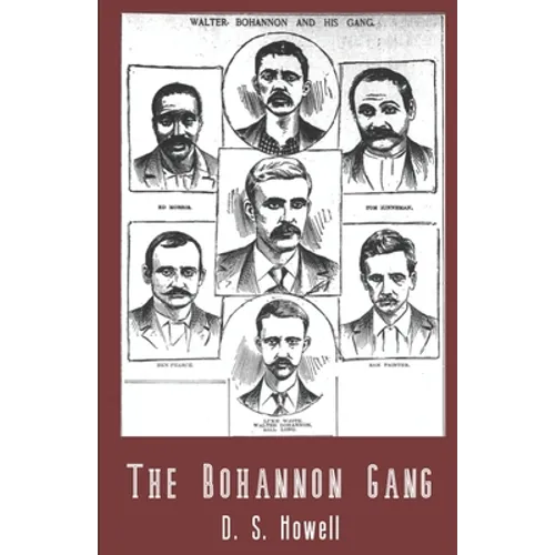 The Bohannon Gang: Desperadoes and Rail Bandits