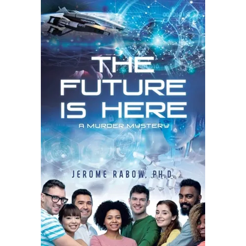 The Future is Here: A Murder Mystery