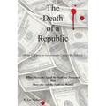 The Death of a Republic: Some of Those in Government Cannot Be Trusted