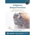 Indigenous Relapse Prevention: Sustaining Recovery in Native American Communities