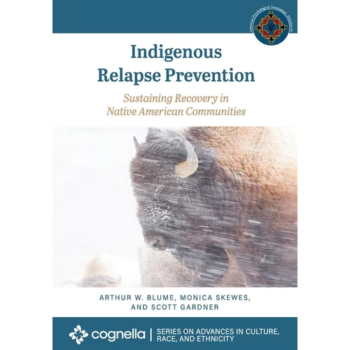 Indigenous Relapse Prevention: Sustaining Recovery in Native American Communities