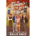 An Omega's Guide to Falling in Love: A Cozy College Omegaverse