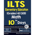 ILTS Elementary Education (Grades 1-6) (305) Math in 10 Days: The Most Effective ILTS Math Crash Course