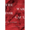 The War for Gaul: A New Translation