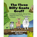 The Three Billy Goats Gruff: A Children's Folktale, Old as Time, Retold for Kids 3 - 8, In Rhyme