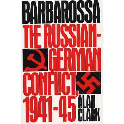 Barbarossa: The Russian-German Conflict, 1941-45