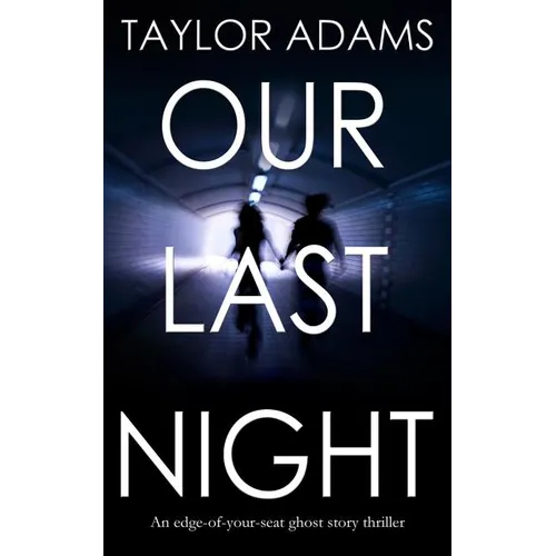 OUR LAST NIGHT an edge-of-your-seat ghost story thriller