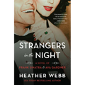 Strangers in the Night: A Novel of Frank Sinatra and Ava Gardner