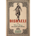 Disraeli: The Victorian Dandy Who Became Prime Minister