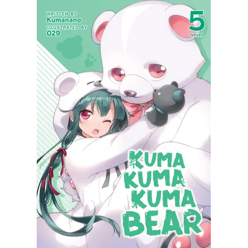 Kuma Kuma Kuma Bear (Light Novel) Vol. 5