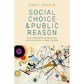 Social Choice and Public Reason: On the Possibility of Agreement and Justification in Open Societies