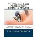 The Volume Lash Extension Professional Training Manual: Taking The Next Step In Your Lash Extension Career
