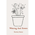Watering dead flowers