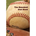 The Baseball Diet Book