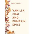 Vanilla Chai and Pumpkin Spice