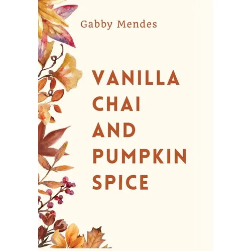 Vanilla Chai and Pumpkin Spice