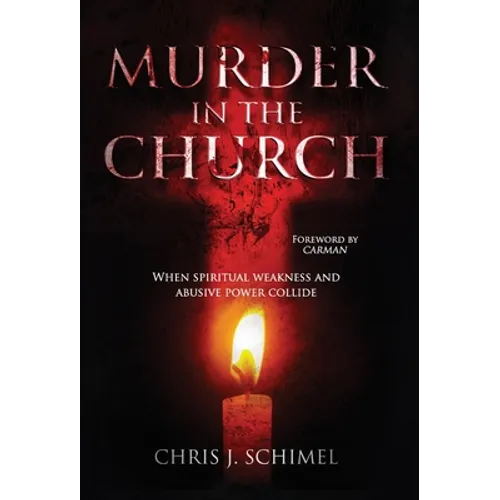 Murder in the Church: When Spiritual Weakness and Abusive Power Collide