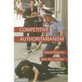 Competitive Authoritarianism: Hybrid Regimes After the Cold War