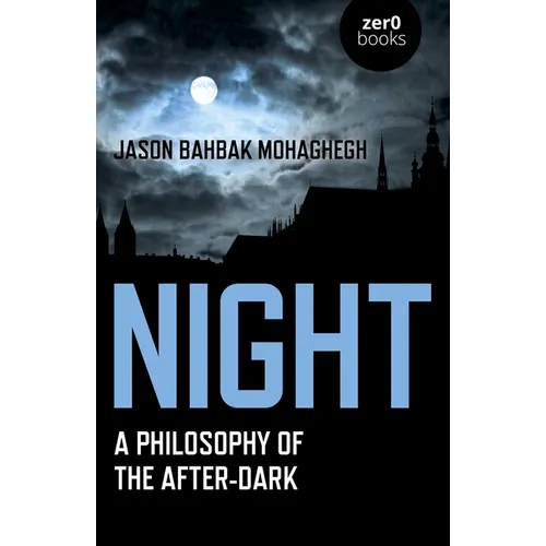 Night: A Philosophy of the After-Dark
