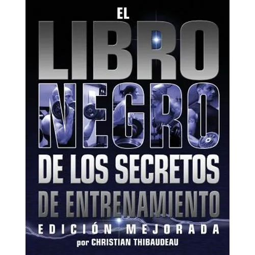 El Libro Negro de los Secretos de Entrenamiento: Edicion Mejorada