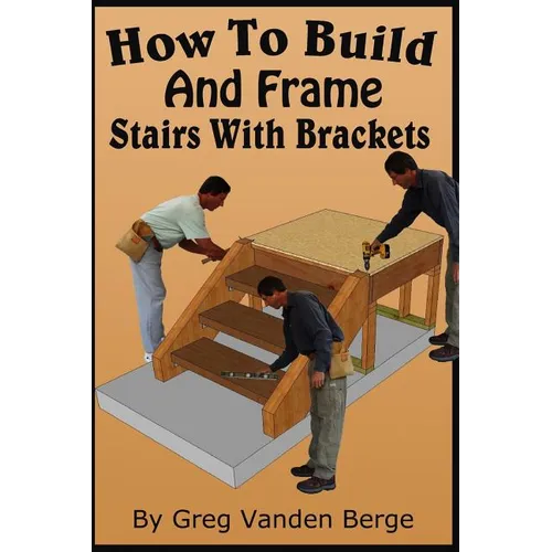 How To Build And Frame Stairs With Brackets
