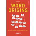 Word Origins: The Hidden Histories of English Words from A to Z