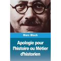 Apologie pour l'histoire ou Métier d'historien