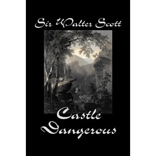 Castle Dangerous by Sir Walter Scott, Fiction, Historical, Literary, Classics